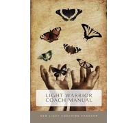 Light Warrior Coach Manual: New Light Coaching Program