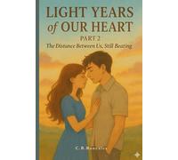 Light Years of Our Heart - Part II: The Distance Between Us, Still Beating