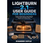 LightBurn 2.1 User Guide for Beginners