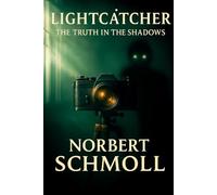 Lightcatcher: The Truth in the Shadows