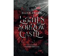 Lightensorrow Castle: Wenn das Licht den Schatten berührt (Zwischen Licht und Schatten)