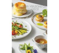 Lighter Versions of Great Classics (150 Recipes): The French Art of the Main Course Volume Four