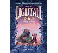 LIGHTFALL 04 A PLACE BETWEEN: A Graphic Novel: 4