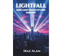 Lightfall: Every light creates its own darkness