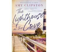 Lighthouse at the Cove | Softcover: A sweet contemporary romance---for fans of charming, small-town emotional reads in 2025!