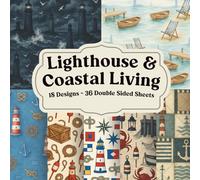 Lighthouse & Coastal Living Scrapbook Paper: Decorative coastal pages for journaling, collage, card making, junk journals, and seaside paper crafts