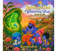 Lighthouse Dad And The Whispering Wind: Earth mother, The divine Feminine Blueprint Book 3