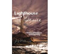 Lighthouse Desire: Poems of Guidance and Warning