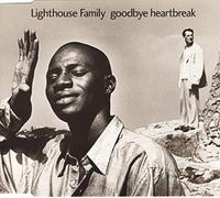Lighthouse Family - Goodbye Heartbreak