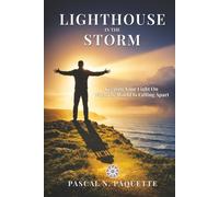 Lighthouse in the Storm: Keeping Your Light On When the World Is Falling Apart