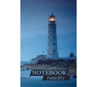 Lighthouse Scripture Notebook Psalm 27 v 1: A Beautiful Christian 5.5 x 8.5 College Ruled Notebook Featuring Psalm 27:1, 120 Lined Pages for Bible ... Sermon Notes, Journaling and Daily Reflection