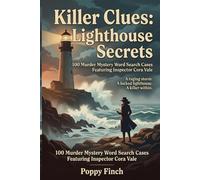 Lighthouse Secrets: 100 Murder Mystery Word Search Cases Featuring Inspector Cora Vale (Killer Clues: Case File Word Puzzles)