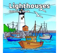 Lighthouses Coloring Book: Detailed lighthouse coloring pages with coastal scenes, ocean views, boats, waves, and nature - relaxing and creative fun for kids and adults (Easy and Bold Coloring Books)