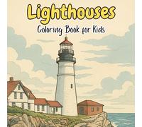 Lighthouses Coloring Book for Kids: Fun Lighthouse Adventures to Color: Explore 40 Famous Beacons from Around the World with Easy Designs for Creative Kids