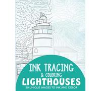 Lighthouses Ink Tracing Coloring Book for Adults: 30 Unique Illustrations to Ink and Color (Ink Tracing Books for Adults)