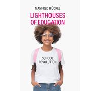 Lighthouses of Education: A Handbook for an Educational Revolution