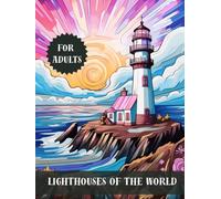 Lighthouses of the World Coloring Book: A Relaxing Adult Coloring Book Featuring Majestic Coastal Beacons and Scenic Ocean Views