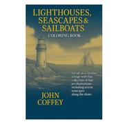 Lighthouses, Seascapes and Sailboats coloring book: Adult Coloring Book with Lighthouses, Ocean Views & Sailboats