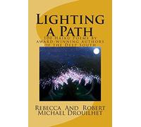 Lighting a Path: 100 Haiku Poems by award-winning authors of the Deep South by Rebecca Sue Drouilhet (2014-08-24)