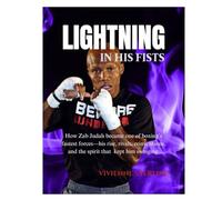LIGHTING IN HIS FISTS: How Zab Judah became one of boxing’s fastest forces-his rise, rivals, reinventions, and the spirit that kept him swinging.