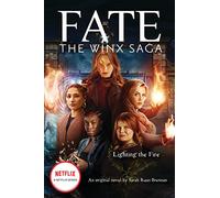 Lighting the Fire (Fate: The Winx Saga: An Original Novel): 2