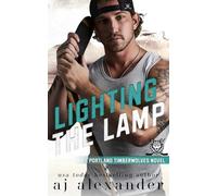 Lighting the Lamp: A Small Town Hockey Romance: Alternate Cover Edition: 3 (Portland Timberwolves : Alternate Cover Editions)