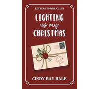 Lighting Up My Christmas: A Sweet Firefighter Holiday RomCom (Letters to Mrs. Claus)