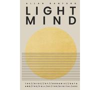 Lightmind: The Rise of Organic Data and the Fall of the Digital age by Allan Banford