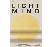 Lightmind: The Rise of Organic Data and the Fall of the Digital age by Allan Banford