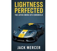 Lightness Perfected: The Lotus Emira GT4 Chronicle
