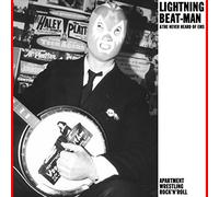 Lightning Beat-Man & the Never Heard of'Ems - Apartment Wrestling Rock'N'Roll