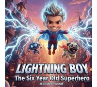 Lightning Boy: The Six-Year-Old Superhero (The Big Brother Pug)