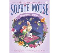 Lightning Bug Light Show: 21 (The Adventures of Sophie Mouse)