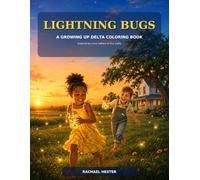 Lightning Bugs: A Growing Up Delta Coloring Book: Inspired by Love Letters to the Delta (Love Letters to the Delta: The Coloring Book Collection)