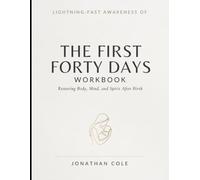 Lightning-Fast Awareness of The First Forty Days Workbook: Restoring Body, MInd, and Spirit after Birth