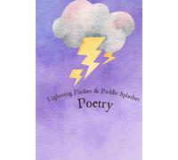 Lightning Flashes & Puddle Splashes: Poetry (Wonder in the Wild)