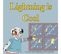 Lightning is Cool: a story about lightning and empathy