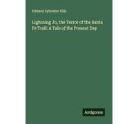 Lightning Jo, the Terror of the Santa Fe Trail: A Tale of the Present Day