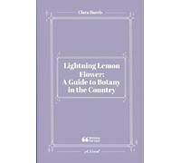 Lightning Lemon Flower: A Guide to Botany in the Country