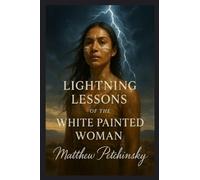 Lightning Lessons of the White Painted Woman (Earthkeeper's)
