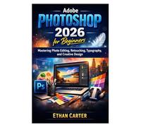 lightroom classic book: Mastering Photo Editing, Retouching, Typography, and Creative Design