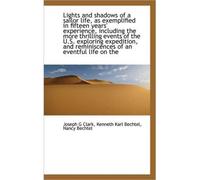Lights and Shadows of SailOr Life: As Exemplified in Fifteen Years' Experience, Including the More Thrilling Events of the U.S. Exploring Expedition, ... of an Eventful Life On the "Mountain Wave."