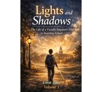 Lights and Shadows: The Life of a Visually Impaired Child in Boarding School - Vol. 1