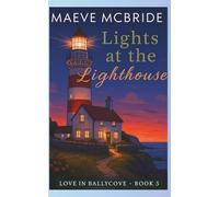 Lights at the Lighthouse: A Clean, Small-Town Irish Romance (Love in Ballycove)