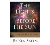 Lights before the Sun: Reason, Rocks & Religion
