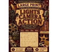 Lights Camera Action: Large Print Word Search Celebrating Film, Music and Entertainment - 100 Nostalgic Puzzles from the 1950s to 1980s (Moonlight Lantern Press Large Print Word Search Collection)