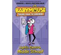 Lights, Camera, Middle School!: 1 (Babymouse Tales from the Locker)
