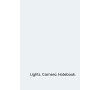 Lights. Camera. Notebook. Film Logbook for Cinema Fans, Reviewers & Collectors: Track Films, Write Reviews, Log Favourites & Record Movie Nights - Perfect Gift for Cinephiles, men and women