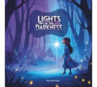 Lights in the Dark: A magical bedtime story about friendship, courage, and overcoming fears