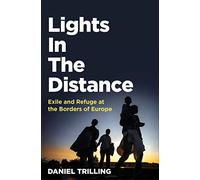Lights In The Distance: Exile and Refuge at the Borders of Europe